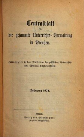 Zentralblatt für die gesamte Unterrichtsverwaltung in Preußen. 1874