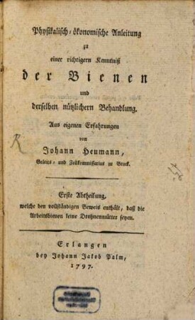 Physikalisch-ökonomische Anleitung zu einer richtigen Kenntniß der Bienen und derselben nützlichen Behandlung