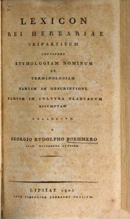 Lexicon rei herbariae tripartitum : continens etymologiam nominum et terminologiam partim in descriptione, partim in cultura plantarum assumptum