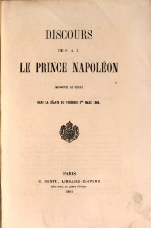 Discours de S. A. I. le prince Napoléon prononcé au sénat dans la séance du vendredi 1er mars 1861