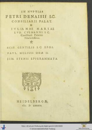 In Nvptias Petri Denaisii I.C. Consiliarii Palat. & Ivlianae Mariae Lvd. Cvlmanni I.C. Consiliarii Palatini Filiae lectissimae