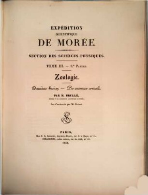 Expédition scientifique de Morée : Section des Sciences physiques, 3,1.2. Sect. 2. Des animaux articulés / par M. Brullé. - Les Crustacés / par Guérin. - 1832. - 400 S.
