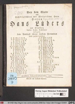 Bey dem Grabe des Hochedelgebohrnen und Wohlgelahrten Herrn Herrn Hans Lüders aus Flensburg beyder Rechte Beflissenen beklagten den Verlust ihres besten Freundes Dessen gerührte Landesleute