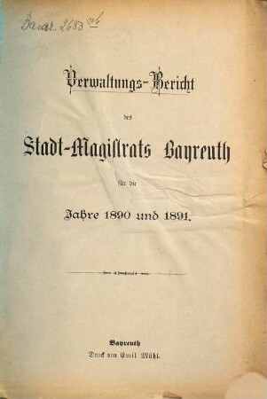 Verwaltungsbericht des Stadt-Magistrats Bayreuth für die Jahre .... 1890/91