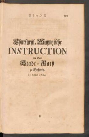 Churfürstl. Mayntzische Instruction vor Dero Stadt-Rath zu Erffurth, de Anno 1704.