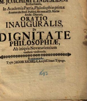 M. Joachimi Lindemanni ... Oratio Inauguralis, De Dignitate Philosophiae : Ab iniqvis Novaturientium censuris vindicanda