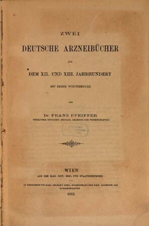 Zwei deutsche Arzneibücher aus dem XII. und XIII. Jahrhundert : mit einem Wörterbuche