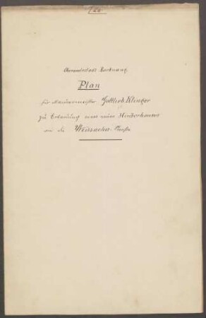 Klinger, Gottlieb, Maurermeister Bau eines Wohnhauses
