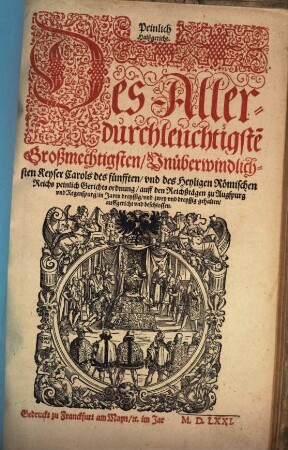 Peinlich Halßgericht : Des ... Keyser Carols des fünfften, und deß Heiligen Römischen Reichs peinlich Gerichtsordnung, auff den Reichßtägen zu Augspurg und Regenspurg .... auffgericht und beschlossen