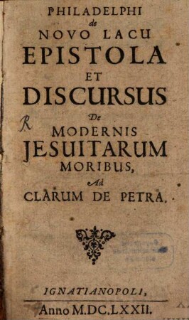 Epistola et discursus de modernis Iesuitarum moribus ad Clarum de Petra
