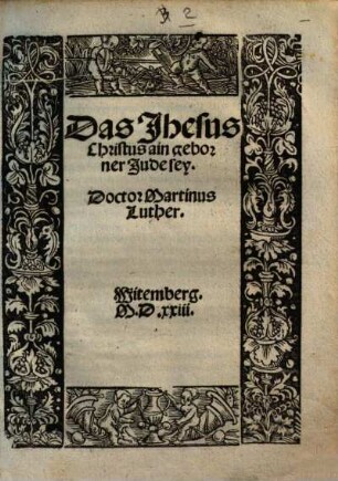 Das Jhesus Christus ain geborner Jude sey