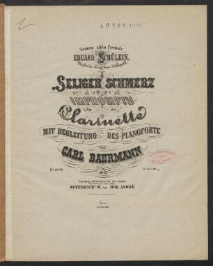 Seliger Schmerz : Impromptu für die Clarinette mit Begleitung des Pianoforte : op. 37