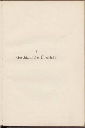 I. Geschichtliche Übersicht.