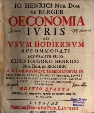 Io. Henrici Nob. Dom. De Berger Oeconomia Ivris Ad Vsvm Hodiernvm Accommodati