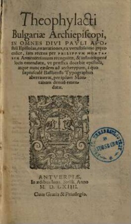 Theophylacti Bulgariae Archiepiscopi, In Omnes Divi Pavli Apostoli Epistolas, enarrationes