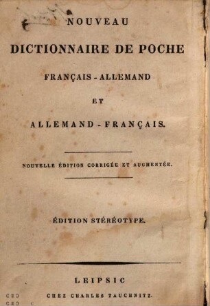 Schul- und Reise-Taschen-Wörterbuch der französischen und deutschen Sprache, [2]. [Deutsch-Französisch]