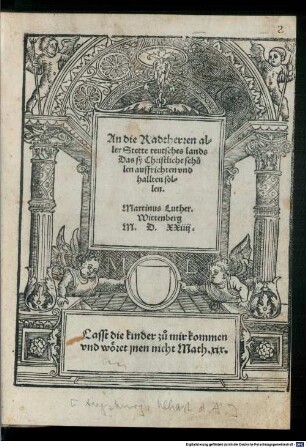 An die Radtherren aller Stette teutsches lands Das sy Christliche schu[o]len auffrichten vnd hallten sollen