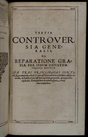 Tertia Controversia Generalis, De Reparatione Gratiæ Per Iesum Christum Dominum Nostrum.