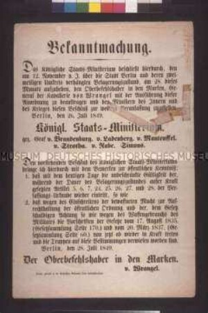 Maueranschlag: Der Oberbefehlshaber in den Marken, General Wrangel, gibt die Aufhebung des Belagerungszustandes über die Stadt Berlin durch das Staatsministerium bekannt; Berlin, 28. Juli 1849