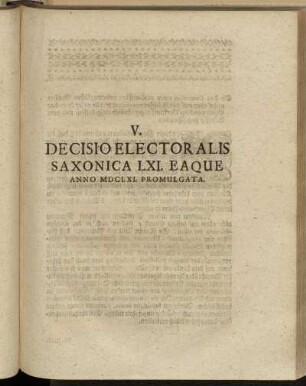 V. Decisio Electoralis Saxonica LXI. Eaque Anno MDCLXI. Promulgata.