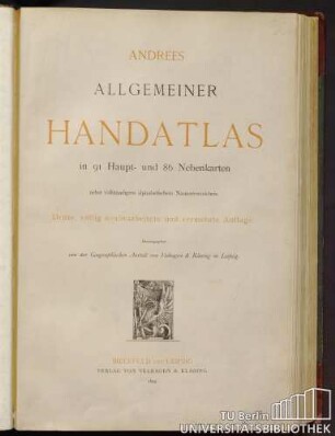 Andrees allgemeiner Handatlas : in 91 Haupt- und 86 Nebenkarten : nebst vollständigem alphabetischem Namenverzeichnis