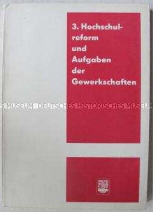 Dokumentation zu einer Konferenz des FDGB-Bundesvorstandes zur 3. Hochschulreform