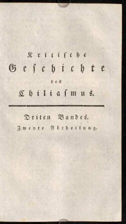 253-516, Kritische Geschichte des Chiliasmus. Dritten Bandes. Zweyte Abtheilung.