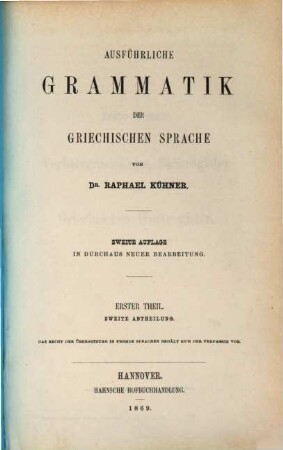 Ausführliche Grammatik der griechischen Sprache : wissenschaftlich und mit Rücksicht auf den Schulgebrauch, 1,2