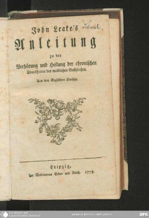 John Leake's Anleitung zu der Verhütung und Heilung der chronischen Krankheiten des weiblichen Geschlechts : Aus dem Englischen übers.