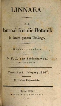 Linnaea  : ein Journal für die Botanik in ihrem ganzen Umfange. 1. 1826