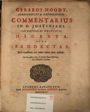 Commentarius in D. Iustiniani Digesta sive Pandectas, 1. (1716)