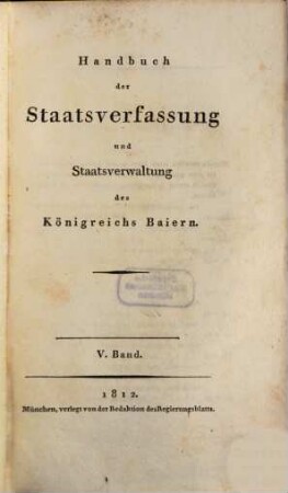 Handbuch der Staatsverfassung und Staatsverwaltung des Königreichs Baiern. 5
