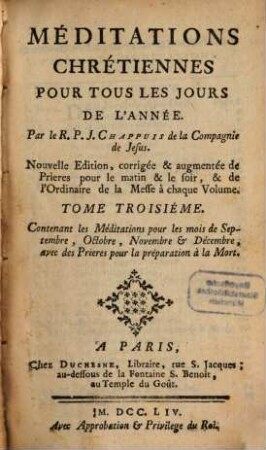 Meditations Chrétiennes Pour Tous Les Jours De L'Année, 3. Contenant les Méditations pour les mois de Septembre, Octobre, Novembre & Décembre, avec des Prieres pour la préparation à la Mort