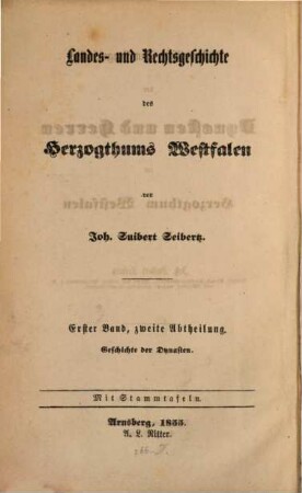 Landes- und Rechtsgeschichte des Herzogthums Westfalen, 1,2. 1. Bd., 2. Abtheilung, Diplomatische Familiengeschichte der Dynasten und Herren im Herzogthum Westfalen