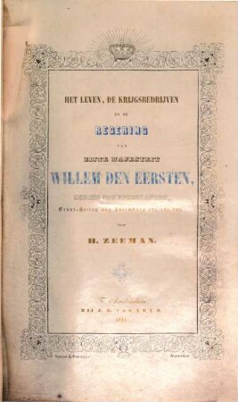 Het leven, de Krijgsbedrijven en de regering van zijne Majesteit Willem den Eersten, Koning der Nederlanden, Groot-Hertog van Luxemburg ?? : Mit Willem's Porträt