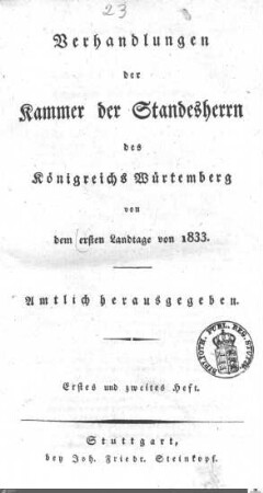 1,18: Landtag Württemberg - Kammer 1, Protokolle 1833-1. Landtag, Bd. 1