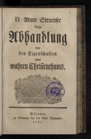 D. Adam Struensee kurze Abhandlung von den Eigenschaften eines wahren Christenthums