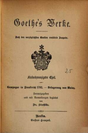 Goethe's Werke : nach den vorzüglichsten Quellen .... 25, Campagne in Frankreich 1792