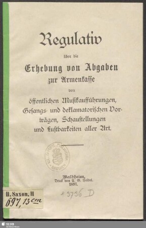 Regulativ über die Erhebung von Abgaben zur Armenkasse von öffentlichen Musikaufführungen, Gesangs- und deklamatorischen Vorträgen, Schaustellungen und Lustbarkeiten aller Art