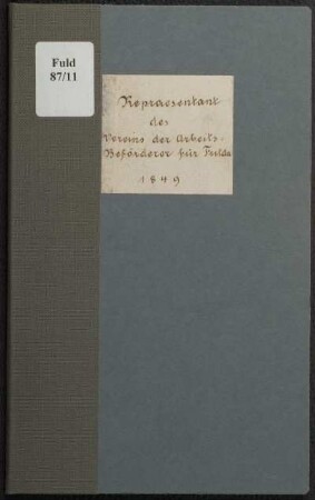 1849: Der Repräsentant des Vereins der Arbeits-Beförderer sowie der Gesellschaft der Gewerbs- und Handels-Fortschritte für den Verwaltungs-Bezirk Fulda