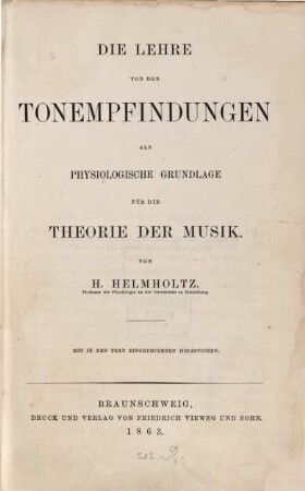 Die Lehre von den Tonempfindungen als physiologische Grundlage für die Theorie der Musik : mit in den Text eingedruckten Holzschnitten