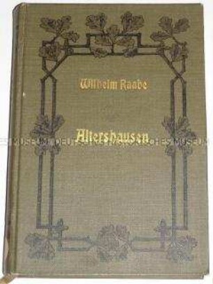 Erstausgabe von Wilhelm Raabes unvollendetem Werk Altershausen