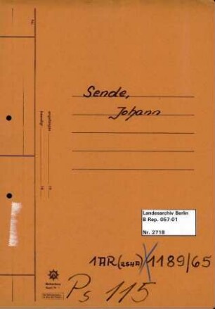 Personenheft Johann Sende (*12.05.1892, +07.02.1945), Kriminalsekretär