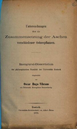 Untersuchungen ueber die Zusammensetzung der Aschen verschiedener Ostseepflanzen : Rostocker Diss. von Oscar Hugo Vibrans