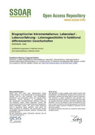 Biographischer Inkrementalismus: Lebenslauf - Lebenserfahrung - Lebensgeschichte in funktional differenzierten Gesellschaften