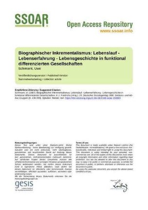 Biographischer Inkrementalismus: Lebenslauf - Lebenserfahrung - Lebensgeschichte in funktional differenzierten Gesellschaften
