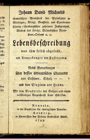 Johann David Michaelis ehemahligen Professors der Philosophie zu Göttingen, ... Lebensbeschreibung : von ihm selbst abgefaßt