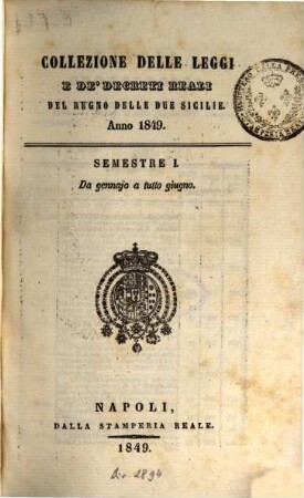 Collezione delle leggi e decreti emanati nelle provincie continentali dell'Italia meridionale. 1849, 1849