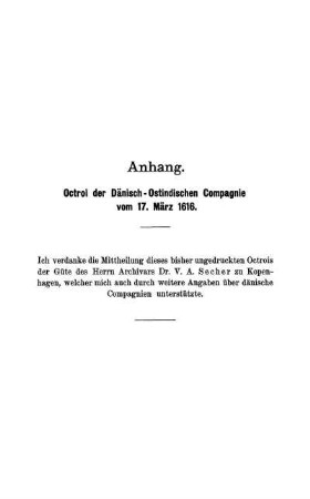 Anhang. Octroi der Dänisch-Ostindischen Compagnie vom 17. März 1616.