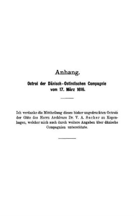 Anhang. Octroi der Dänisch-Ostindischen Compagnie vom 17. März 1616.